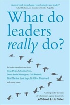 Liz Fisher, Liz (Freelance) Fisher, Fisher Liz, J Grout, Jef Grout, Jeff Grout... - What Do Leaders Really Do?