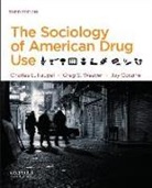 Jay Corzine, Charles E. Faupel, Charles E./ Weaver Faupel, Greg S. Weaver - The Sociology of American Drug Use