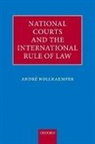Andre Nollkaemper, André Nollkaemper, Andre (Professor of Public Internatio Nollkaemper, Andre (Professor of Public International Law Nollkaemper, Nollkaemper Andre - National Courts and the International Rule of Law