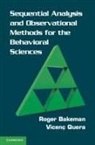 Roger Bakeman, Roger (Georgia State University) Bakeman, Roger (Georgia State University) Quera Bakeman, Roger Quera Bakeman, Vicenc Quera, Vicenç Quera - Sequential Analysis and Observational Methods for the Behavioral