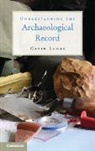 Gavin Lucas, Gavin (Dr Lucas, Lucas Gavin - Understanding the Archaeological Record