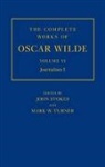 John Stokes, John Turner Stokes, Mark Turner, Oscar Wilde, John Stokes, Mark Turner... - Complete Works of Oscar Wilde: Volume Vi: Journalism I