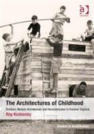 Roy Kozlovsky - Architectures of Childhood