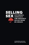 Elya M. Durisin, Victoria Love, Emily Van Der (EDT)/ Durisin Meulen, Emily van der Meulen, Elya M. Durisin, Victoria Love... - Selling Sex