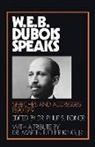 W E B Du Bois, W. E. B. Du Bois, W. E. B./ Foner Du Bois, Philip S Foner, Philip S. Foner - W.E.B. Du Bois Speaks