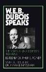 W E B Du Bois, W. E. B. Du Bois, W. E. B./ Foner Du Bois, Philip S Foner, Philip S. Foner - W.E.B. Du Bois Speaks