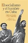 Fidel Castro, Ernesto Guevara, Ernesto Che Guevara - El Socialismo Y El Hombre En Cuba