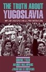 George Fyson, George (EDT)/ Malapanis Fyson, Argiris Malapanis - The Truth About Yugoslavia
