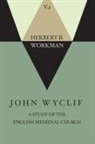 Herbert B. Workman - John Wyclif