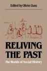 David William Cohen, Charles Tilly, Olivier Zunz, Olivier (EDT)/ Cohen Zunz, Olivier Zunz - Reliving The Past