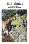 Smith, ANNETTE SMITH, Various, Rigby - Tall Things, Leveled Reader (Levels 3-5)