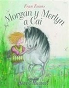 Fran Evans, Fran Evans - Morgan Y Merlyn a Cai