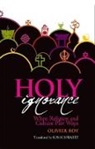 Roy Olivier, Olivier Roy - Holy Ignorance