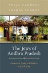 Yulia Egorova, Yulia (Senior Lecturer Egorova, Yulia/ Perwez Egorova, Egorova Yulia, Shahid Perwez, Shahid (Post Doctoral Research Associate Perwez... - The Jews of Andhra Pradesh