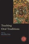 FOLEY JOHN MILES EDT, Modern Language Association Of America, John Miles Foley - TEACHING ORAL TRADITIONS