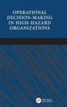 Jan Hayes, Hayes Jan - Operational Decision-Making in High-Hazard Organizations