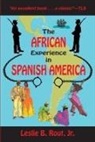Jr. Leslie B. Rout, Leslie B. Rout - The African Experience in Spanish America
