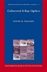 David Paganin, David (School of Physics Paganin, David M. Paganin - Coherent X-Ray Optics