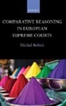 Michal Bobek, Michal (Professor of European Law Bobek, Bobek Michal - Comparative Reasoning in European Supreme Courts