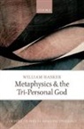 William Hasker, William (Professor Emeritus of Philosophy Hasker, Hasker William - Metaphysics and the Tri-Personal God