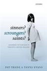 Tanya Evans, Tanya (Research Fellow Evans, Evans Tanya, Pat Thane, Pat (Research Professor in Contemporary History Thane, Pat Evans Thane... - Sinners? Scroungers? Saints?