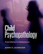 Barry H. Schneider, Barry H. (University of Ottawa) Schneider, Schneider Barry H. - Child Psychopathology