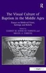 Harriet M. Torrens Sonne De Torrens, Harriet M. Sonne de Torrens, Harriet M. Sonne De Torrens, HarrietM.Sonnede Torrens, Miguel A. Torrens - Visual Culture of Baptism in the Middle Ages