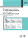 Food and Agriculture Organization (COR), Food and Agriculture Organization of the, Food and Agriculture Organization (Fao) - Climate Change Implications for Fishing Communities in the Lake Chad