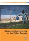 Food and Agriculture Organization of the, Food and Agriculture Organization of the United Na, Food and Agriculture Organization (Fao) - Advancing Agroforestry on the Policy Agenda