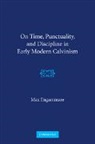 Max Engammare, Engammare Max - On Time, Punctuality, and Discipline in Early Modern Calvinism