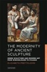 Elizabeth Prettejohn - The Modernity of Ancient Sculpture