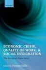Duncan Gallie, Duncan (Professor of Sociology and Officia Gallie, Duncan Gallie, Duncan (Professor of Sociology and Official Fellow Gallie - Economic Crisis, Quality of Work, and Social Integration