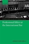 Arman Sarvarian, Arman (Lecturer in Law Sarvarian, Sarvarian Arman - Professional Ethics At the International Bar