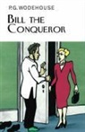P G Wodehouse, P. G. Wodehouse, P.G. Wodehouse - Bill the Conqueror