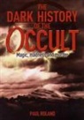 Paul Roland - Dark History of the Occult