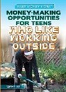 Tamra Orr, Tamra B. Orr - Money-Making Opportunities for Teens Who Like Working Outside