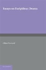 Gilbert Norwood, Norwood Gilbert - Essays on Euripidean Drama