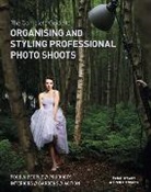 Brett Harkness, Peter Travers, Peter Harkness Travers - Complete Guide to Organising & Styling Professional Photo Shoots