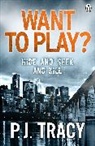 P. J. Tracy, Tracy P. J. - Want to Play?