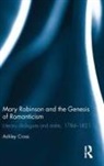 Ashley Cross, Ashley J. Cross - Mary Robinson and the Genesis of Romanticism
