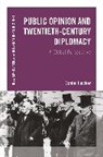 Daniel Hucker, Hucker Daniel, Thomas Zeiler - Public Opinion and Twentieth-Century Diplomacy