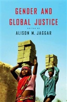 a Jaggar, Alison M. Jaggar, Alison M. Jaggar, Jaggar Alison M., Aliso M Jaggar, Alison M Jaggar - Gender and Global Justice
