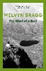 Melvyn Bragg, Melwyn Bragg, Bragg Melvyn - For Want of a Nail