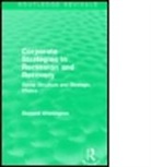 Richard Whittington - Corporate Strategies in Recession and Recovery (Routledge Revivals)
