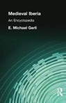 E. Michael Gerli, E. Michael (EDT) Gerli, E. Michael Gerli - Medieval Iberia