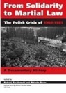 Andrzej Paczkowski, Malcolm Paczkowski Byrne, Andrzej Paczkowski, Andrzej Byrne Paczkowski, Malcolm Byrne, Andrzej Paczkowski - From Solidarity to Martial Law