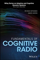 Simon Haykin, Simon S. Haykin, Haykin Simon, P Setoodeh, Peyma Setoodeh, Peyman Setoodeh... - Fundamentals of Cognitive Radio