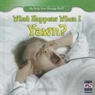 Aleaha Schwinn - What Happens When I Yawn?