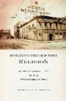 Priscilla Pope-Levison - Building the Old Time Religion