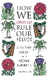 Alasdair Gray, Alasdair Tomkins Gray, Adam Tomkins - How We Should Rule Ourselves
